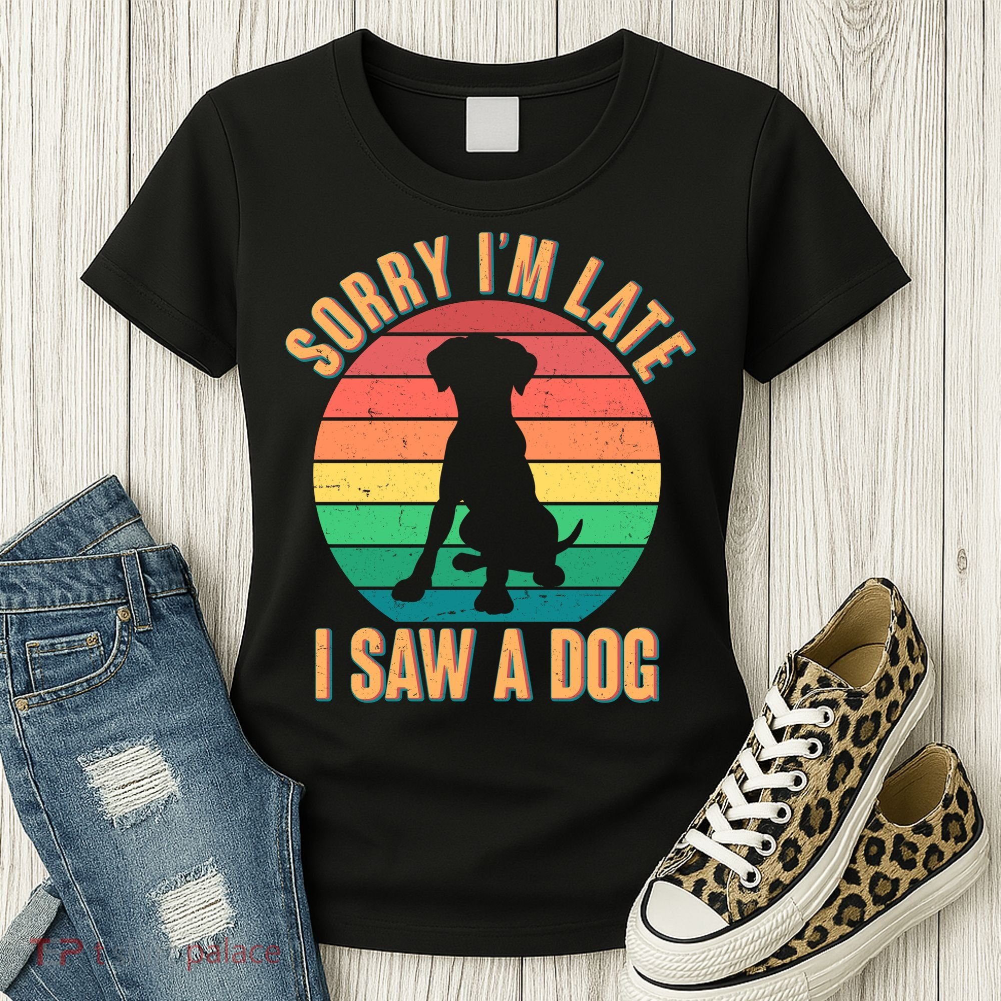 Retro Funny Sorry I'm Late I Saw A Dog Women's T-Shirt