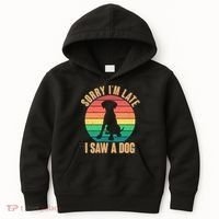 Retro Funny Sorry I'm Late I Saw A Dog Kids Hoodie thumb 0