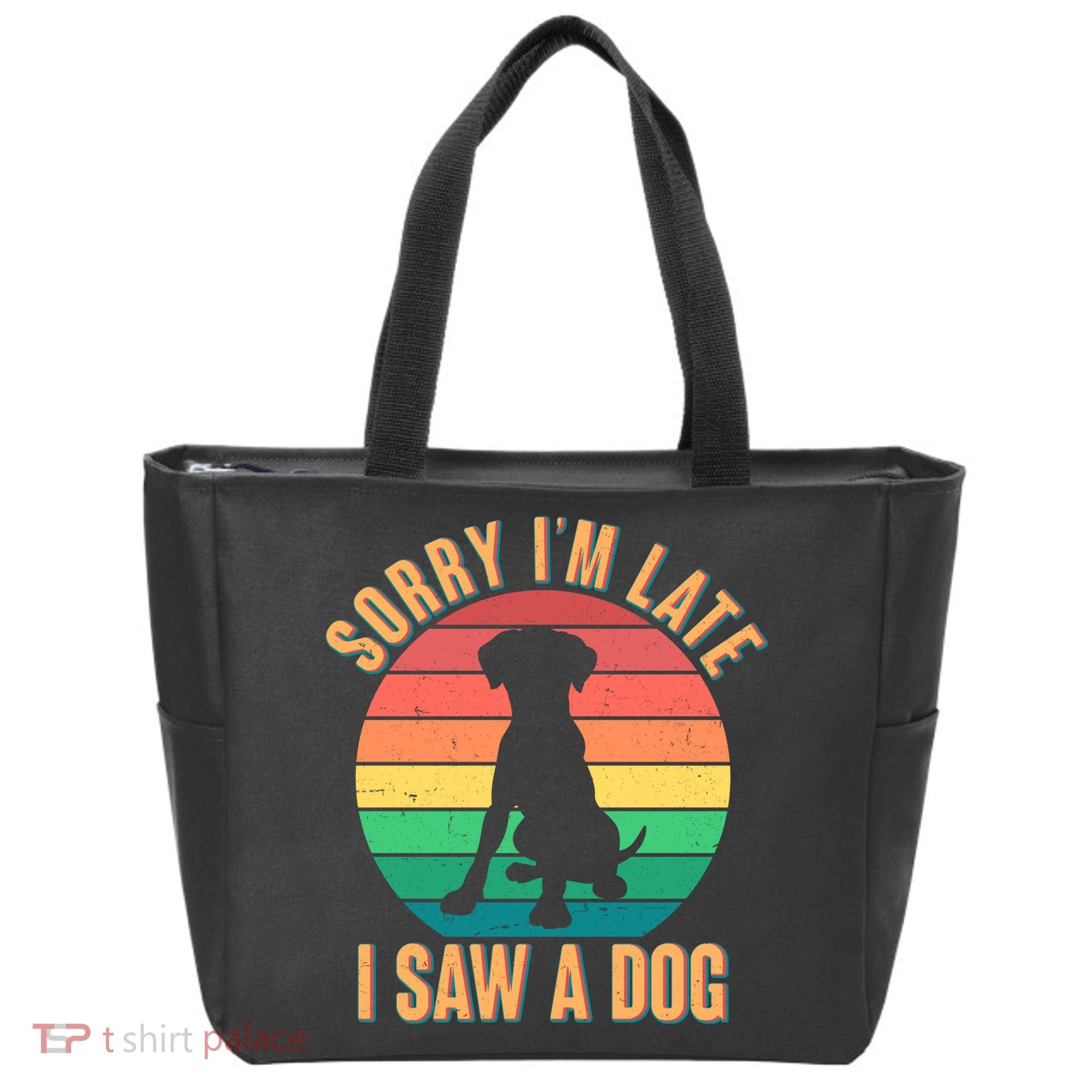 Retro Funny Sorry I'm Late I Saw A Dog Tote Bag