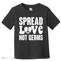Retro Hippie Spread Love Not Germs Toddler T-Shirt thumb 0