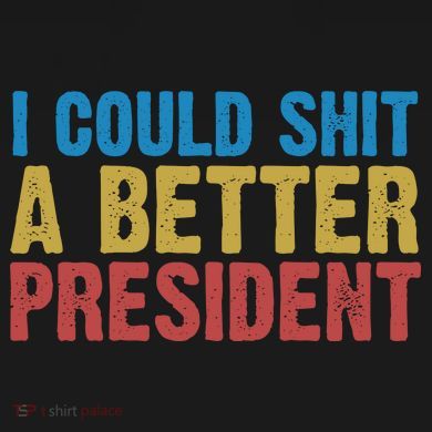Retro I Could Shit A Better President Funny Meme Apron