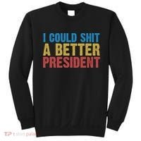 Retro I Could Shit A Better President Funny Meme Sweatshirt thumb 0