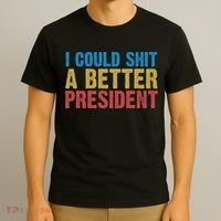 Retro I Could Shit A Better President Funny Meme T-Shirt thumb 3