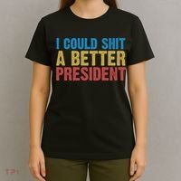 Retro I Could Shit A Better President Funny Meme T-Shirt thumb 4
