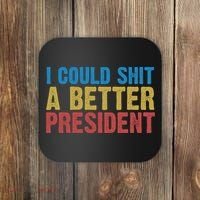 Retro I Could Shit A Better President Funny Meme Coaster thumb 0