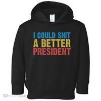 Retro I Could Shit A Better President Funny Meme Toddler Hoodie thumb 0