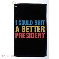 Retro I Could Shit A Better President Funny Meme Golf Towel thumb 0