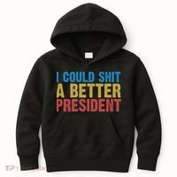 Retro I Could Shit A Better President Funny Meme Kids Hoodie thumb 0