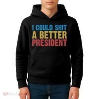 Retro I Could Shit A Better President Funny Meme Kids Hoodie thumb 4