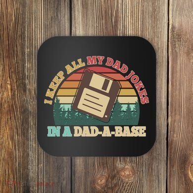 Retro I Keep All My Dad Jokes In A Dad A Base Coaster