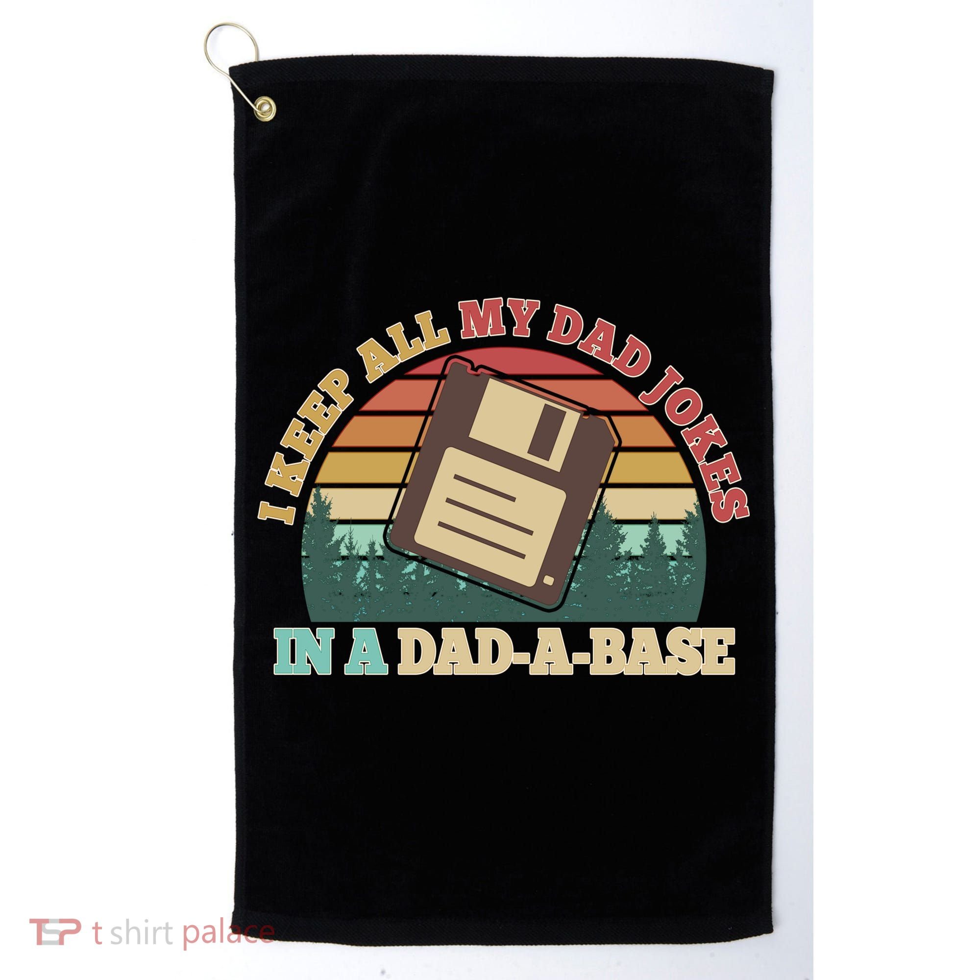 Retro I Keep All My Dad Jokes In A Dad A Base Golf Towel