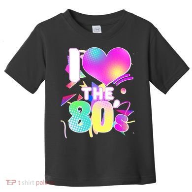 Retro I Love The 80's  Toddler T-Shirt