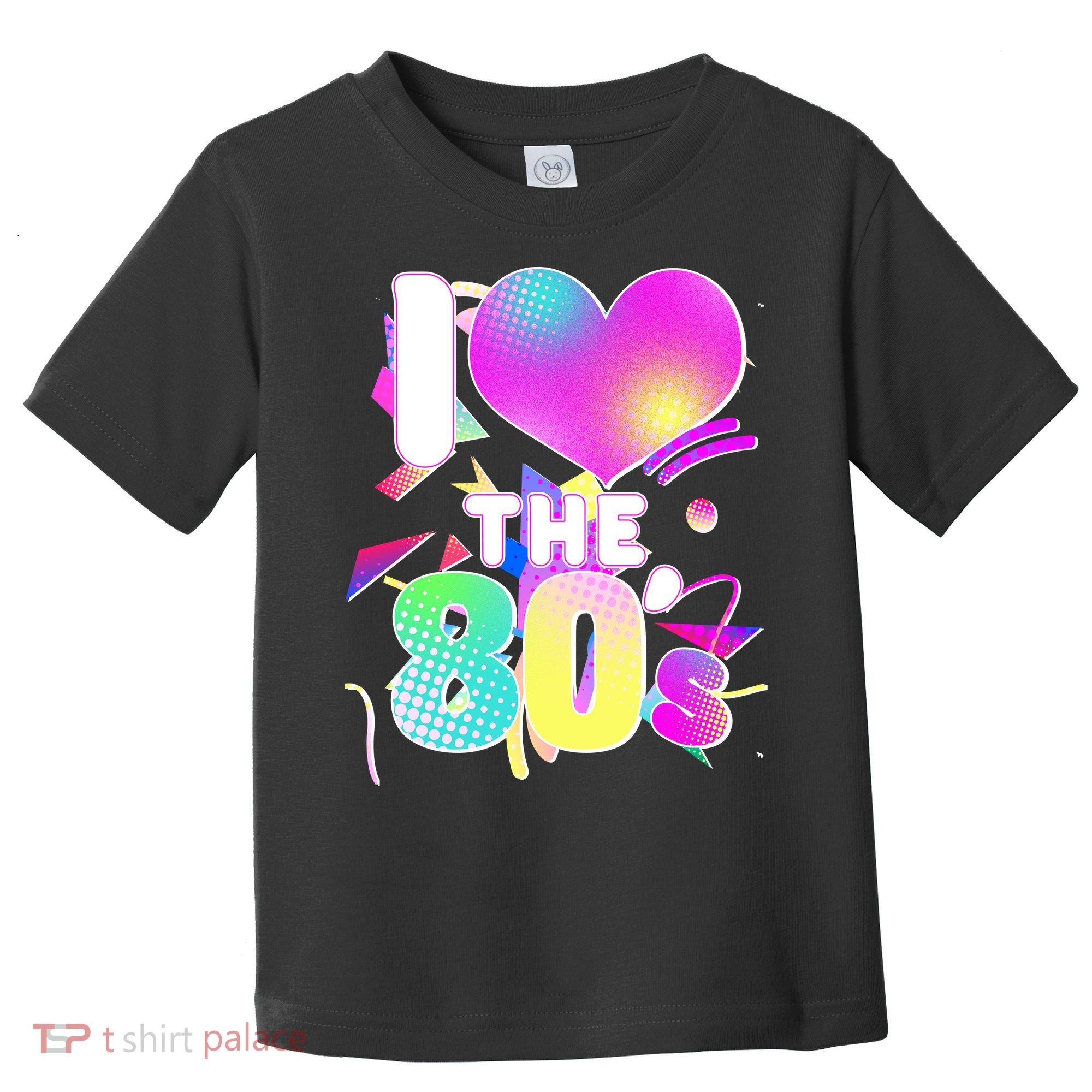 Retro I Love The 80's  Toddler T-Shirt