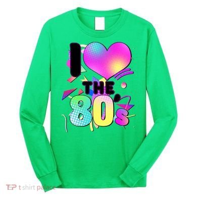 Retro I Love The 80's  Long Sleeve Shirt
