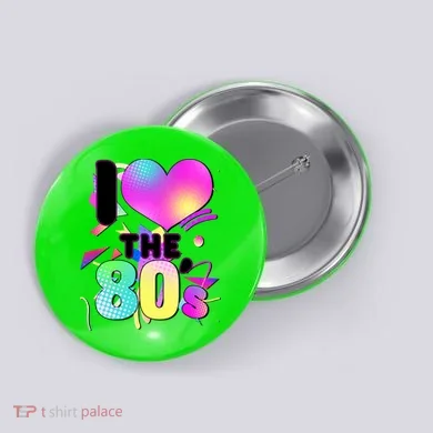 Retro I Love The 80's  Button