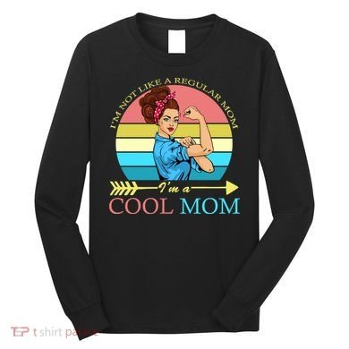 Retro I'm Not A Regular Mom I'm A Cool Mom Long Sleeve Shirt