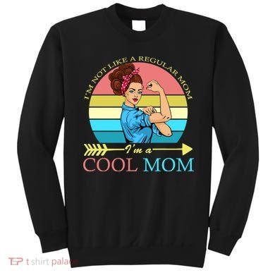 Retro I'm Not A Regular Mom I'm A Cool Mom Sweatshirt