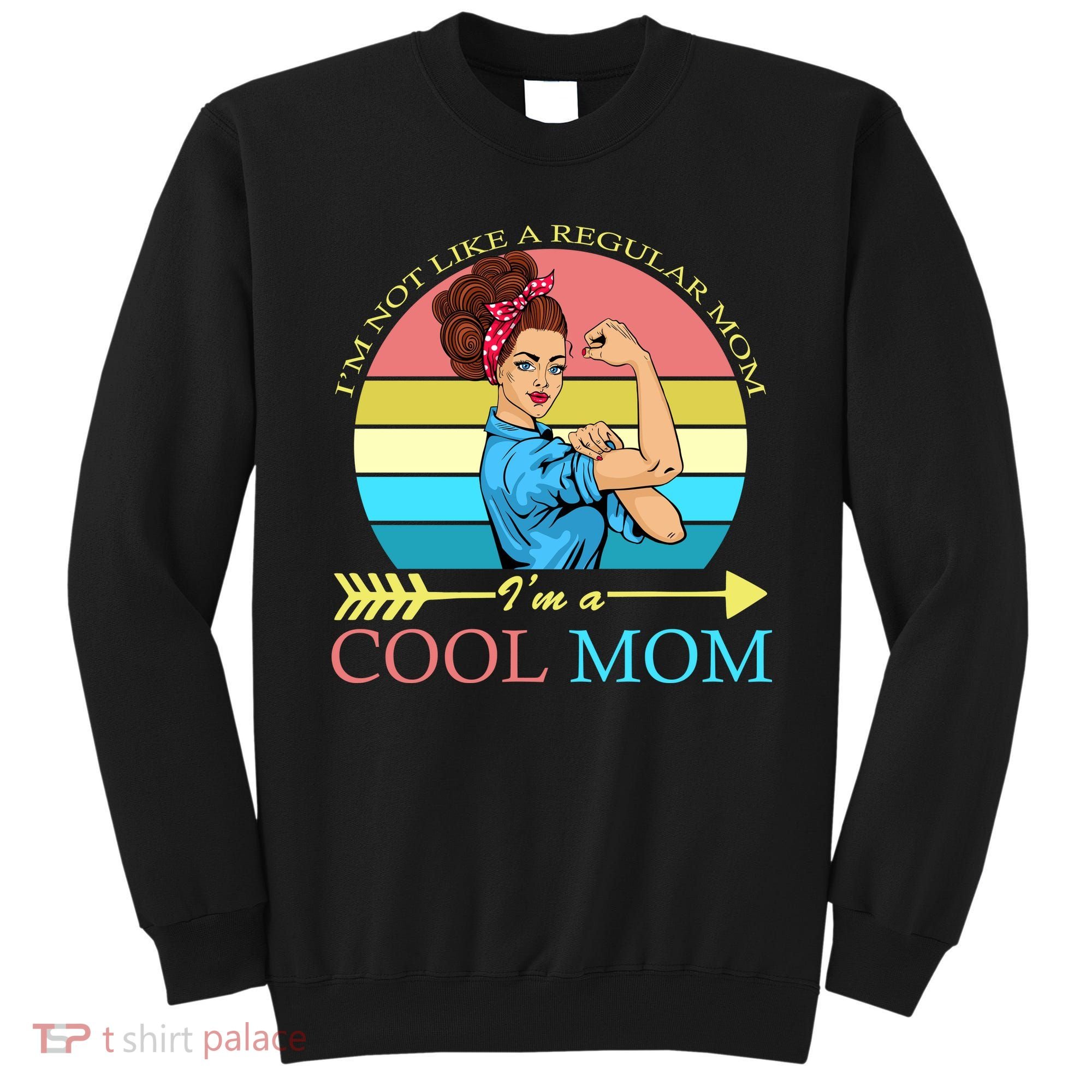 Retro I'm Not A Regular Mom I'm A Cool Mom Sweatshirt