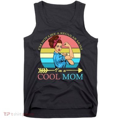 Retro I'm Not A Regular Mom I'm A Cool Mom Tank Top