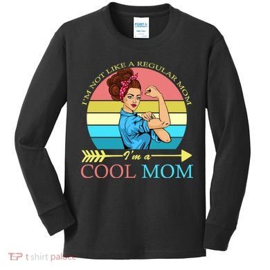 Retro I'm Not A Regular Mom I'm A Cool Mom Kids Long Sleeve Shirt