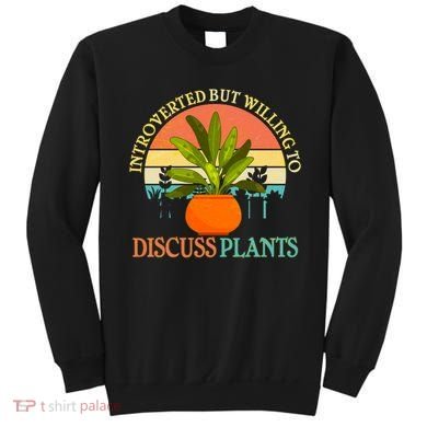Retro Introverted But Willing To Discuss Plants Sweatshirt