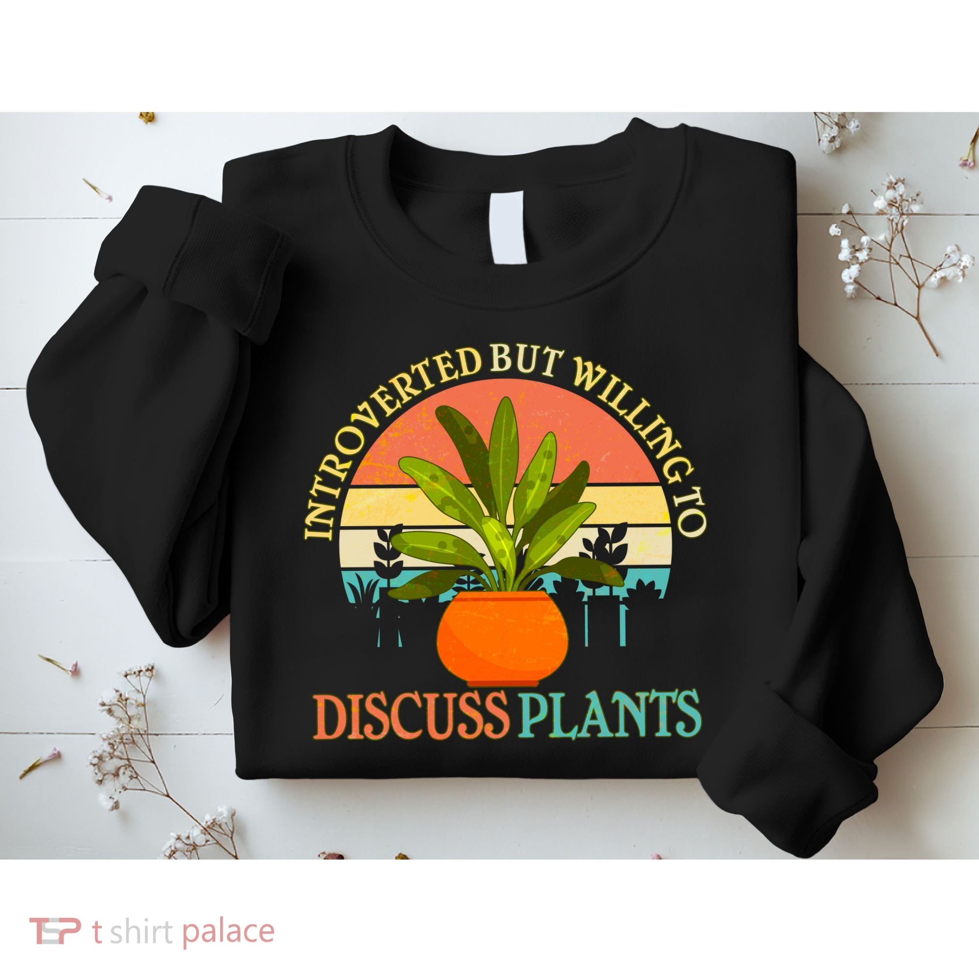 Retro Introverted But Willing To Discuss Plants Sweatshirt