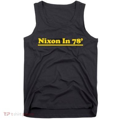 Retro Nixon In 78' For President 1978 USA Tank Top