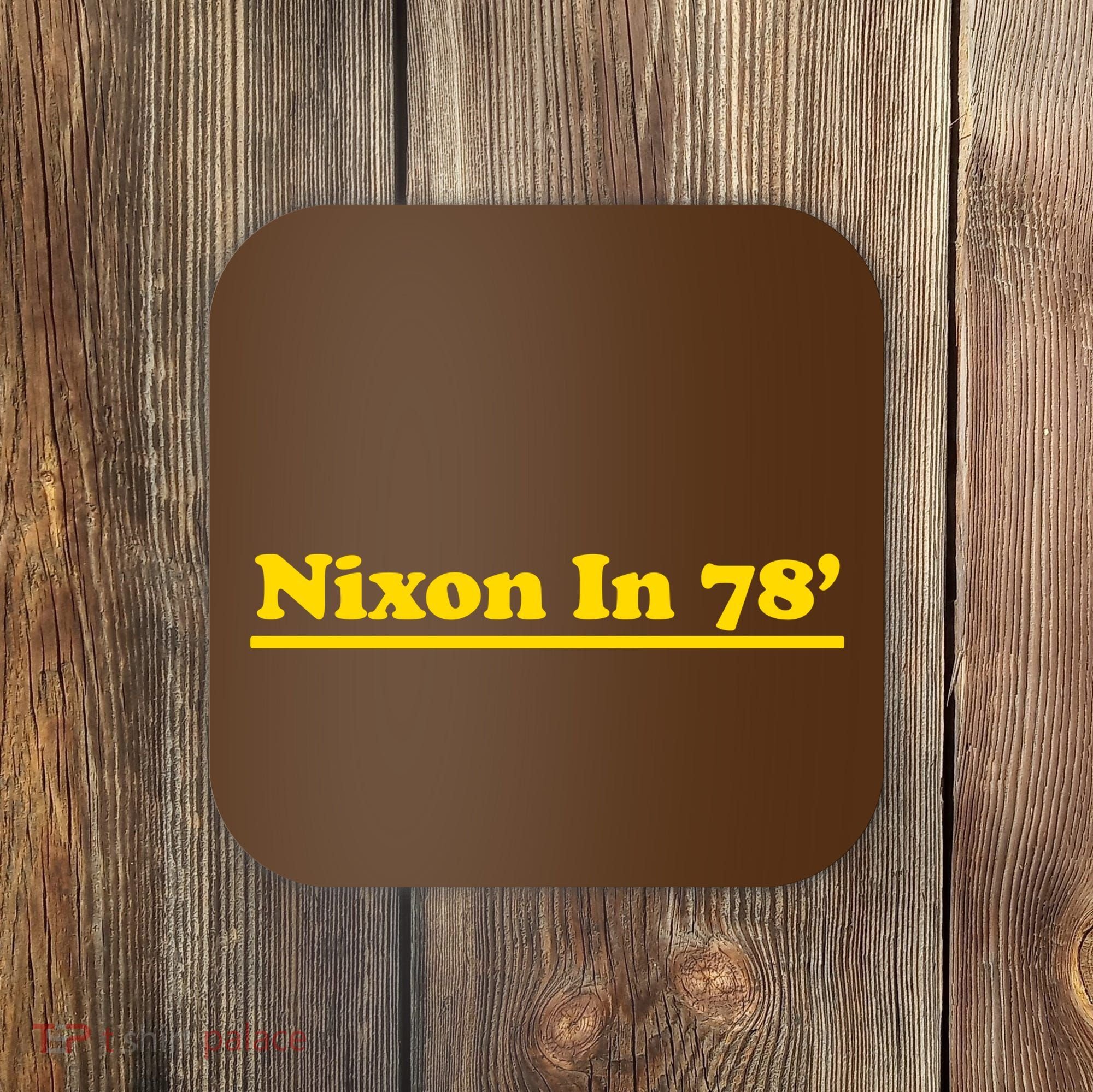Retro Nixon In 78' For President 1978 USA Coaster
