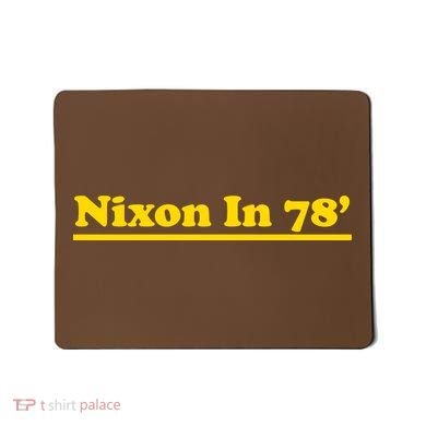 Retro Nixon In 78' For President 1978 USA Mousepad