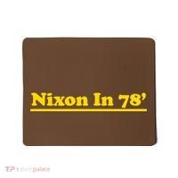 Retro Nixon In 78' For President 1978 USA Mousepad thumb 0