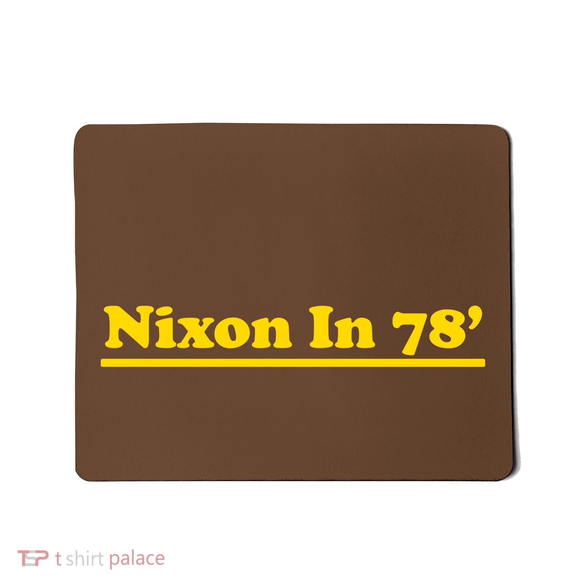 Retro Nixon In 78' For President 1978 USA Mousepad