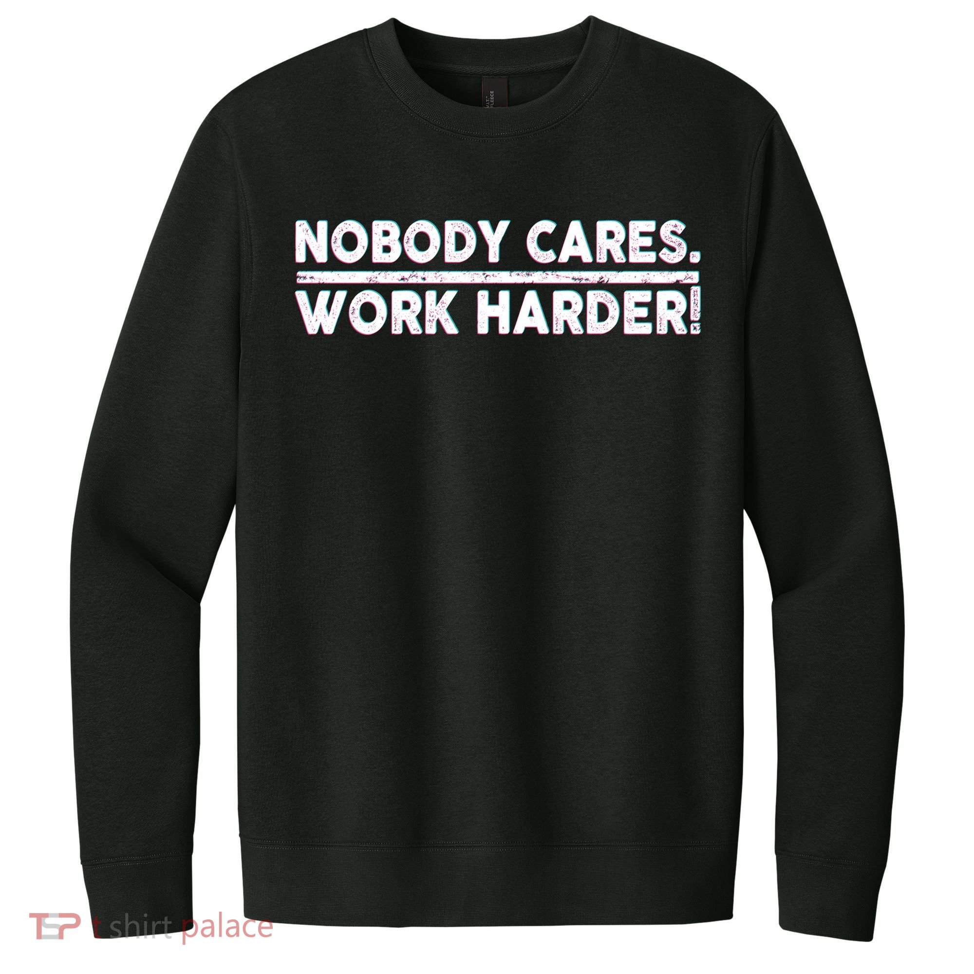 Retro Nobody Cares Work Harder Distressed V.I.T. Fleece Crew Sweatshirt