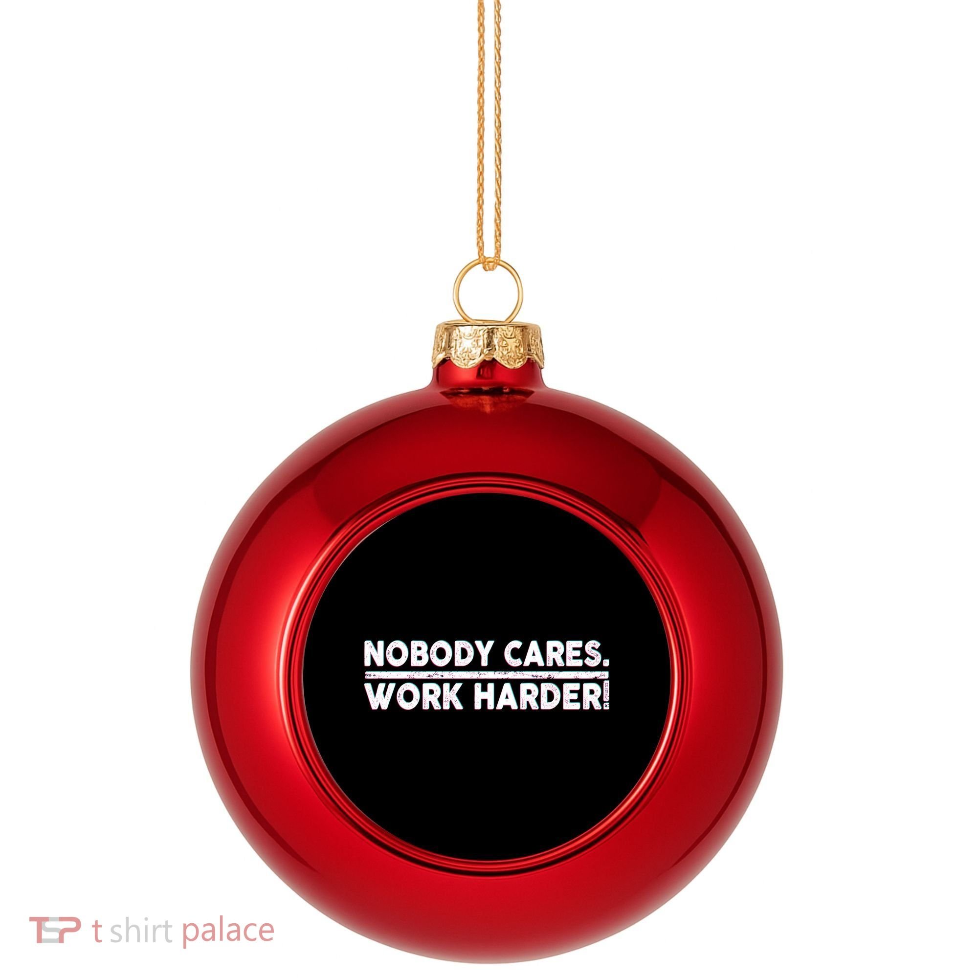 Retro Nobody Cares Work Harder Distressed Plastic Christmas Ball Ornament