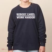 Retro Nobody Cares Work Harder Distressed Women's Sweatshirt thumb 0