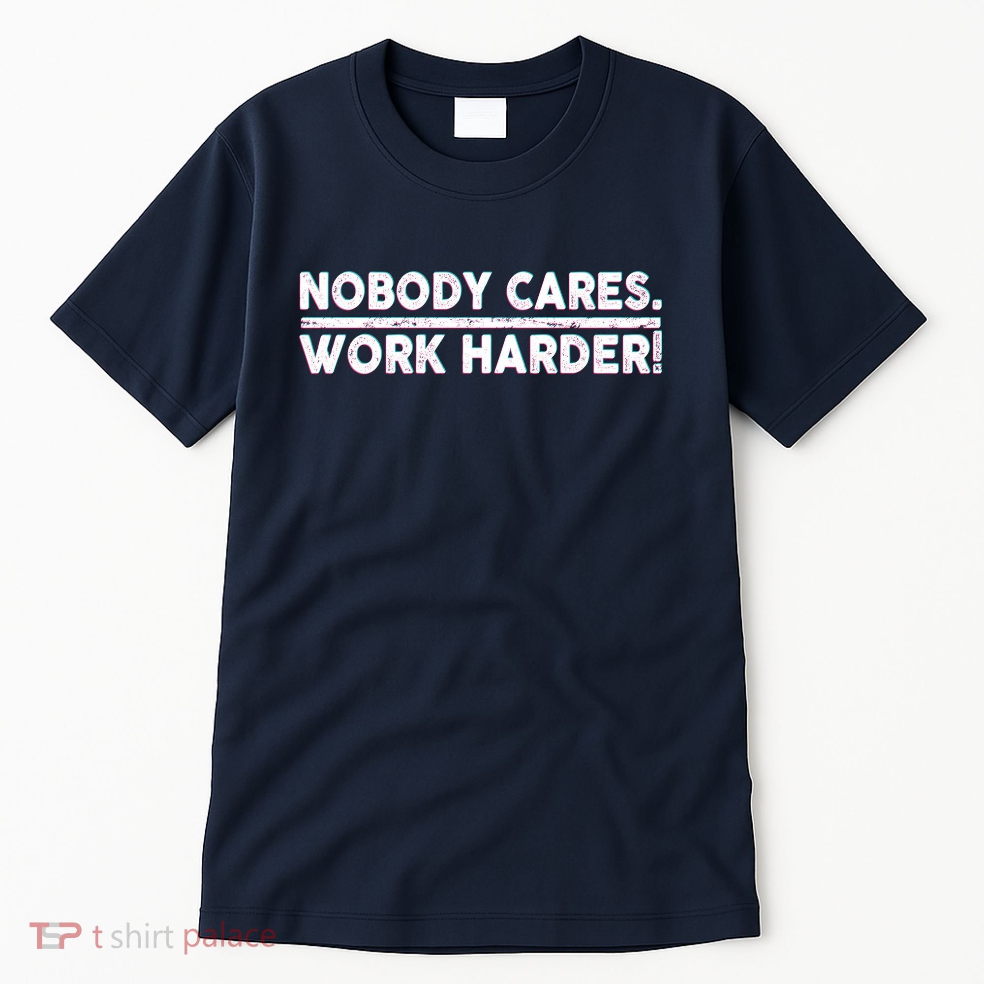 Retro Nobody Cares Work Harder Distressed Tall T-Shirt