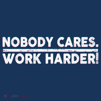 Retro Nobody Cares Work Harder Distressed Button