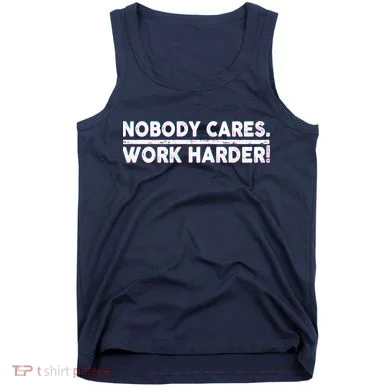 Retro Nobody Cares Work Harder Distressed Tank Top