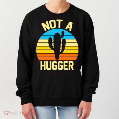 Retro Not A Hugger Funny Women's Sweatshirt