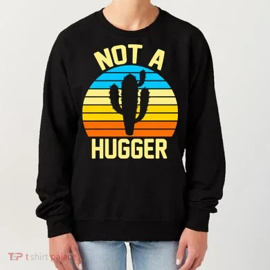 Retro Not A Hugger Funny Women's Sweatshirt