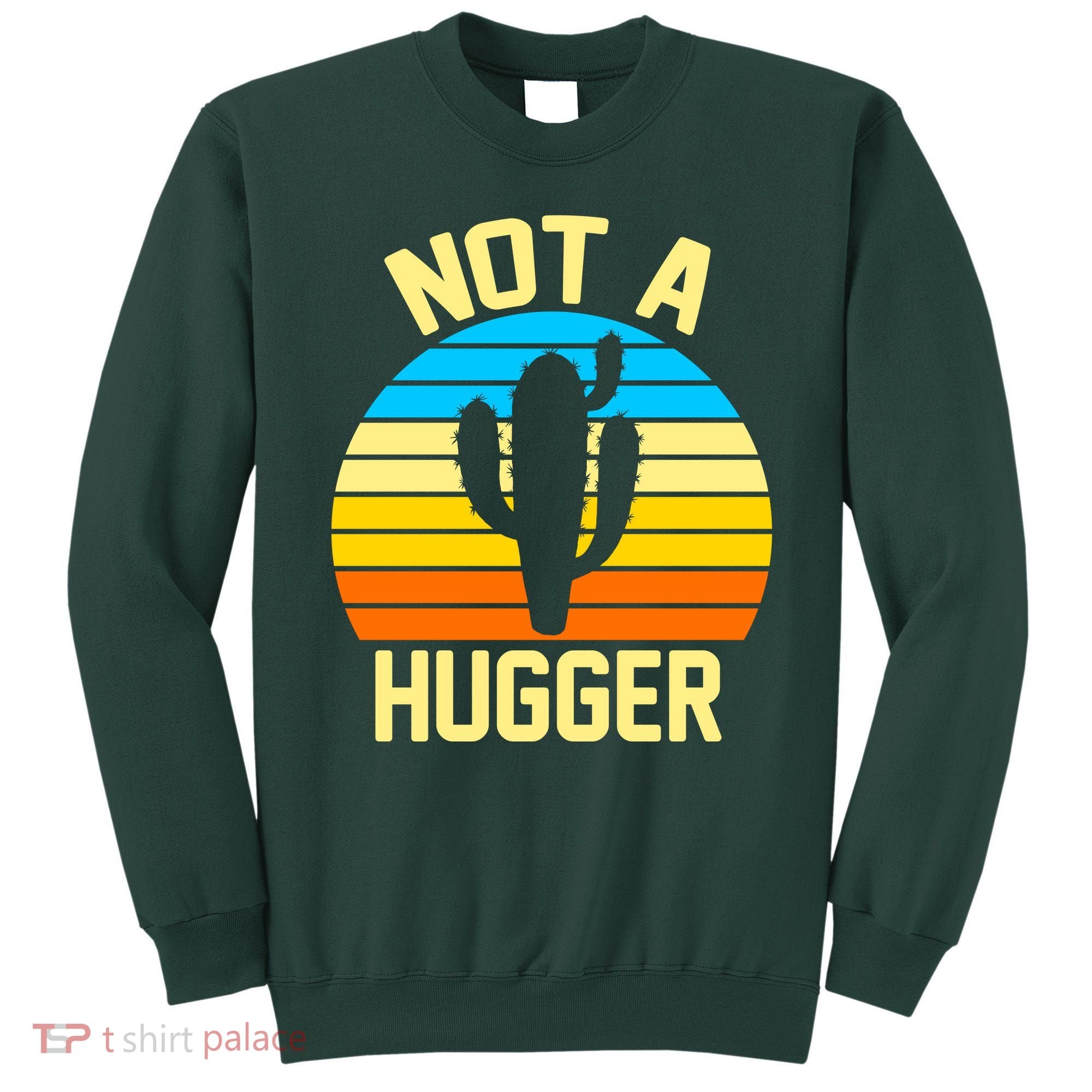 Retro Not A Hugger Funny Sweatshirt