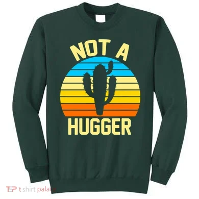 Retro Not A Hugger Funny Sweatshirt
