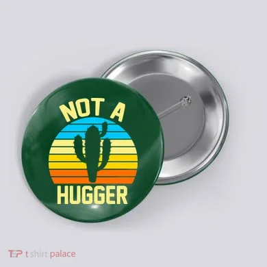 Retro Not A Hugger Funny Button