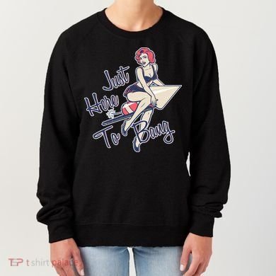Retro Pin Up Just Here To Bang Women's Sweatshirt