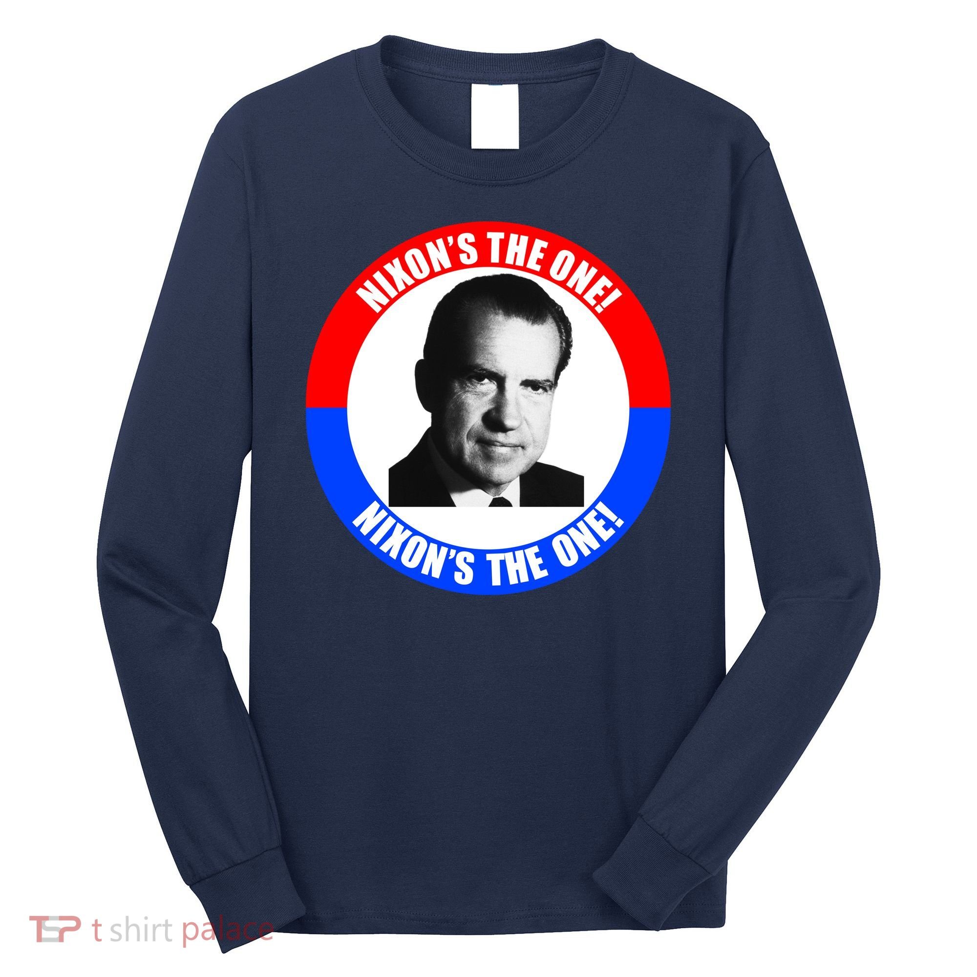 Retro Richard Nixon Nixon's The One Presidential Campaign Long Sleeve Shirt