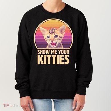 Retro Show Me Your Kitties Funny Meme Women's Sweatshirt