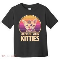 Retro Show Me Your Kitties Funny Meme Toddler T-Shirt thumb 0