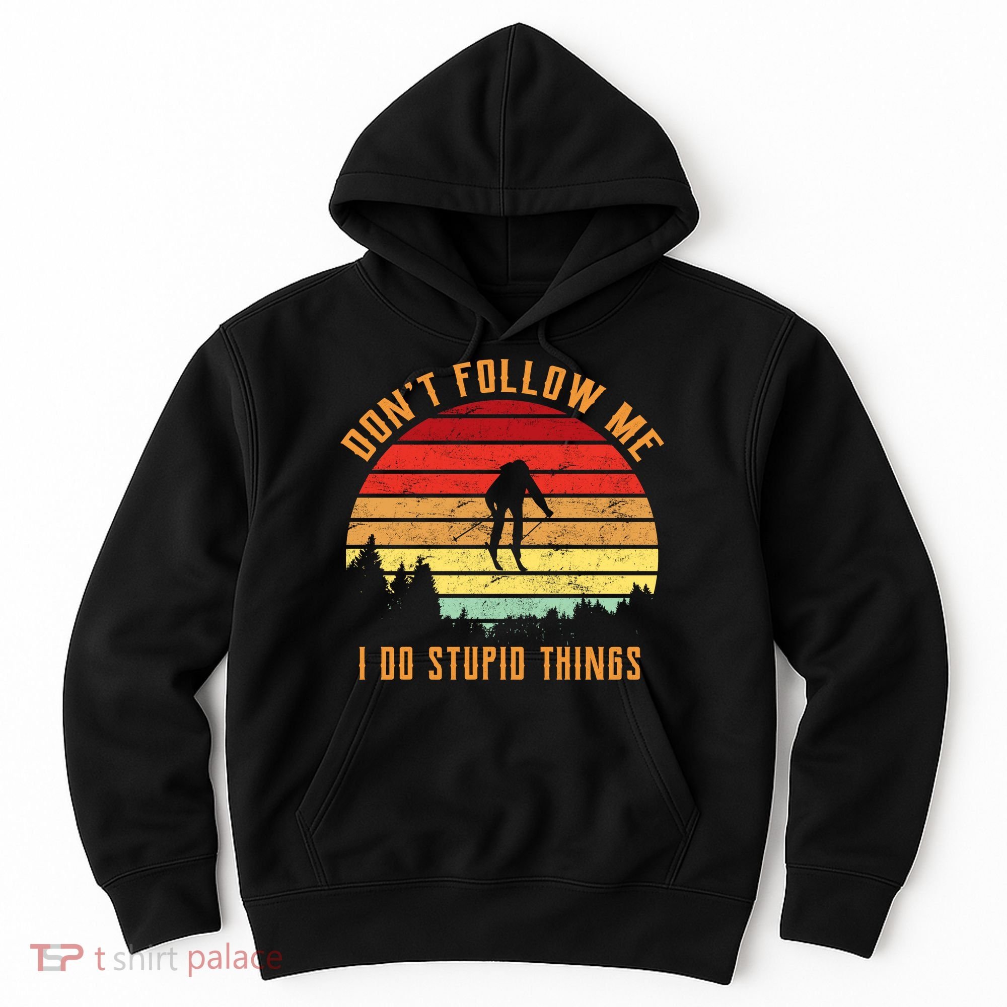 Retro Skiing Don't Follow Me I Do Stupid Things Hoodie
