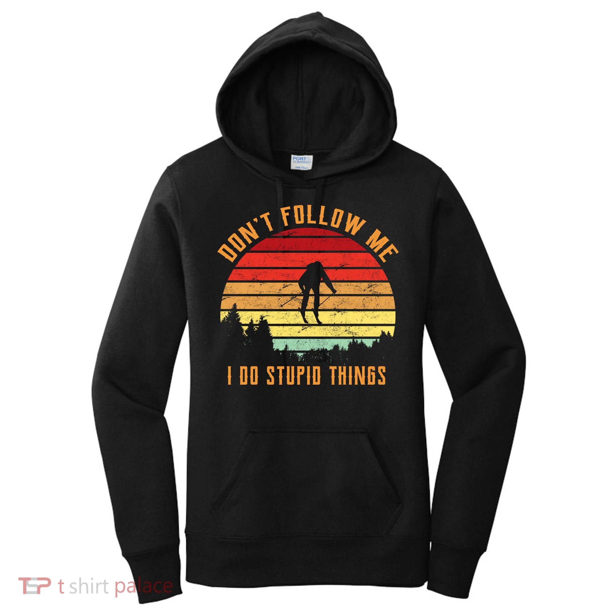 Retro Skiing Don't Follow Me I Do Stupid Things Women's Hoodie