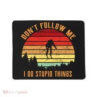 Retro Skiing Don't Follow Me I Do Stupid Things Mousepad thumb 0