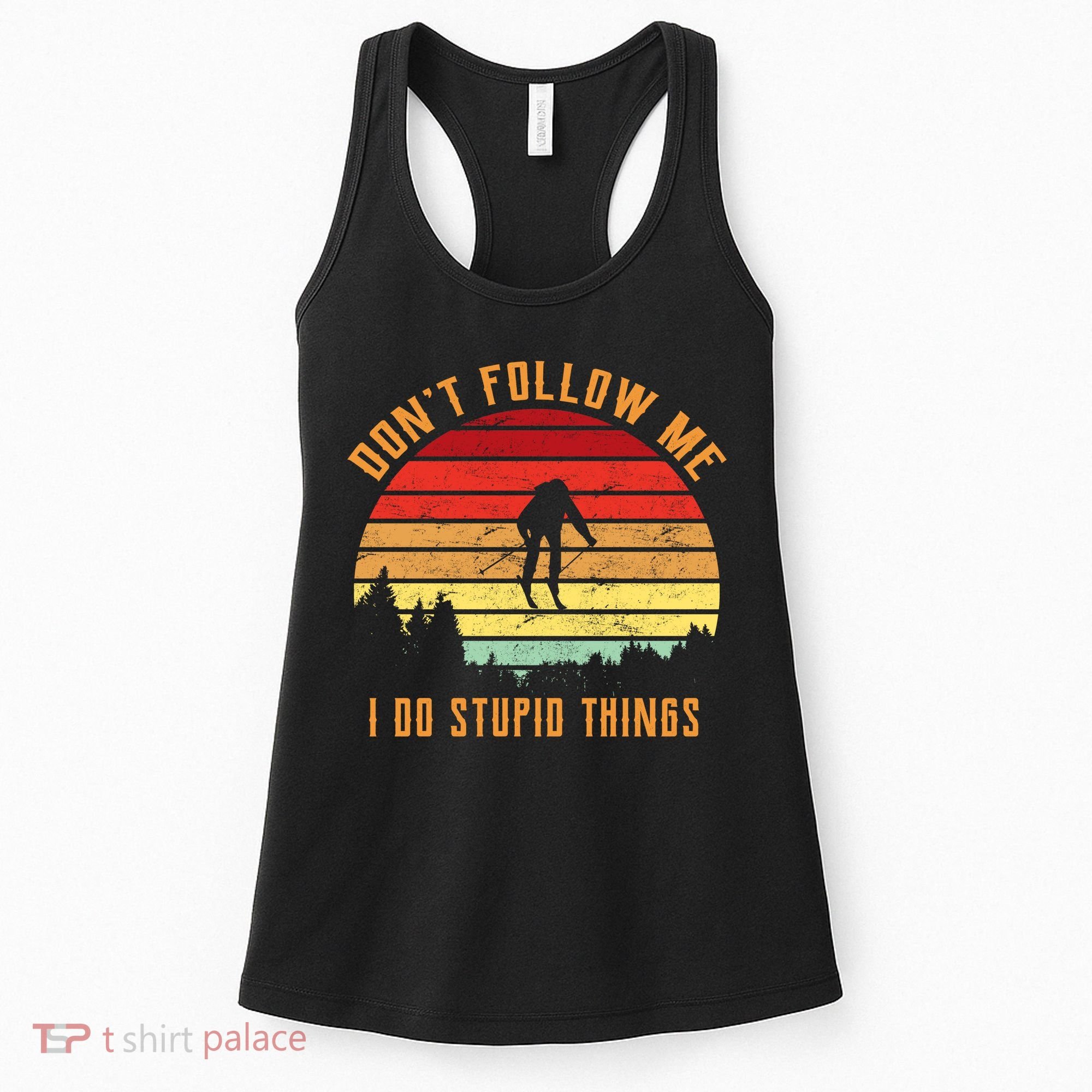 Retro Skiing Don't Follow Me I Do Stupid Things Women's Tank Top